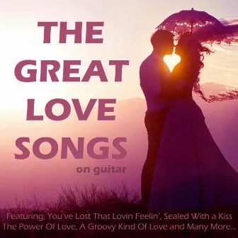 The Great Love Songs by John Anthony