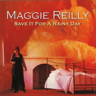 Save It For A Rainy Day by Maggie Reilly