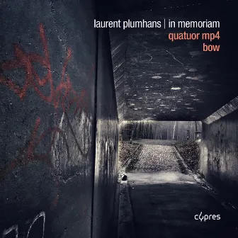 Laurent Plumhans: In memoriam by Quatuor MP4