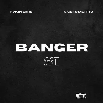 Banger #1 by Fvkin Erre