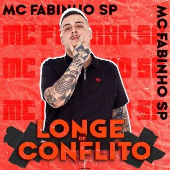 Longe de Conflito by MC Fabinho SP