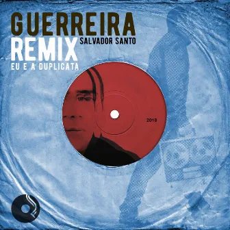 Guerreira (Remix) by Salvador Santo