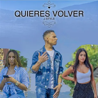 Quieres Volver by J-Style