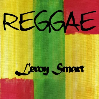 Reggae Leroy Smart by Leroy Smart