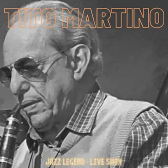 Jazz Legend (Live) by Tito Martino