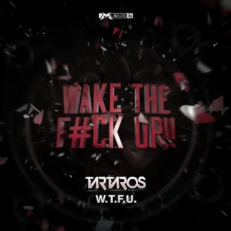 Wake The F_ck Up by Tartaros