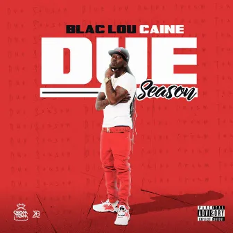 Due Season by Blac Lou Caine