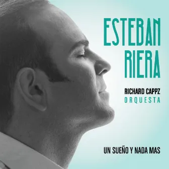 Un Sueño y Nada Mas by Esteban Riera