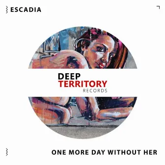 One More Day Without Her by Escadia