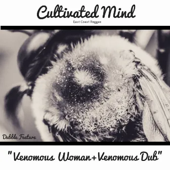 Venomous Woman Dubble Feature by Cultivated Mind