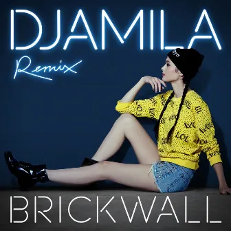 Brickwall (Remix) by Djamila