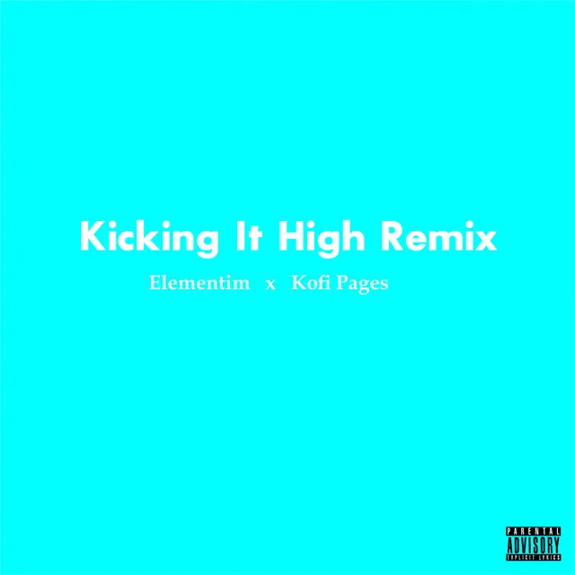 Kicking it High (Remix)