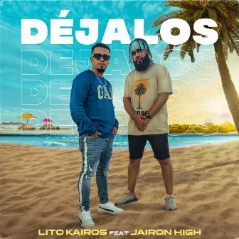 Déjalos by Lito Kairos