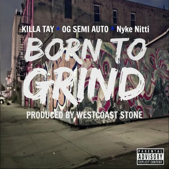 Born to Grind (feat. Killa Tay & Nyke Nitti)