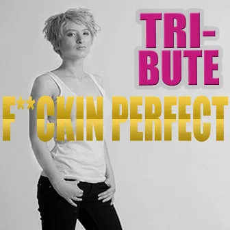 F**kin' Perfect - Single (Pink Tribute) by True Stars