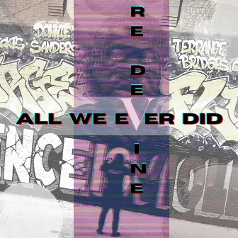 All We Ever Did by Re DeVine