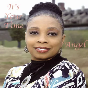 It's Your Time by Angel