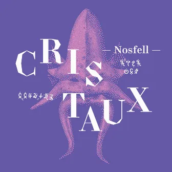 Cristaux [Un oratorio fantastique] (Musique originale du spectacle) by Nosfell