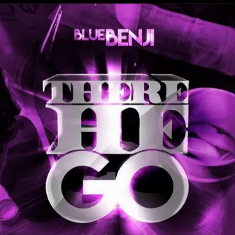 There He Go by Blue Benji MPRE