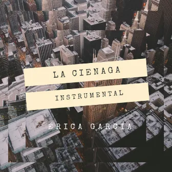 La Cienaga (Instrumental) by Erica García