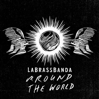 Around the World by LaBrassBanda