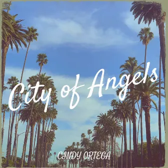 City of Angels by Cindy Ortega