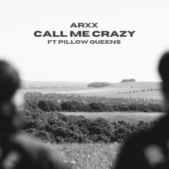 Call Me Crazy by ARXX