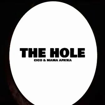 THE HOLE EP by Cico & Mama Afrika