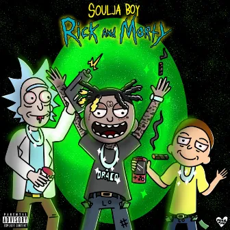 Rick & Morty by Soulja Boy