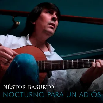 Nocturno para un Adiós by Néstor Basurto