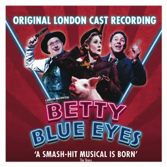 Betty Blue Eyes (Original London Cast Recording) [Deluxe] by George Stiles