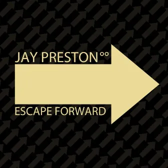 Escape Forward by Jay Preston