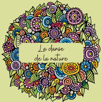 La danse de la nature by Oasis de Musique Nature Relaxante