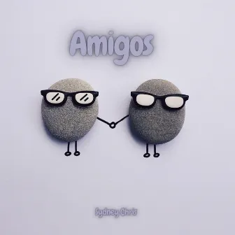 Amigos by Sydney Chris