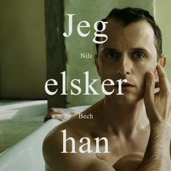 Jeg elsker han by Nils Bech