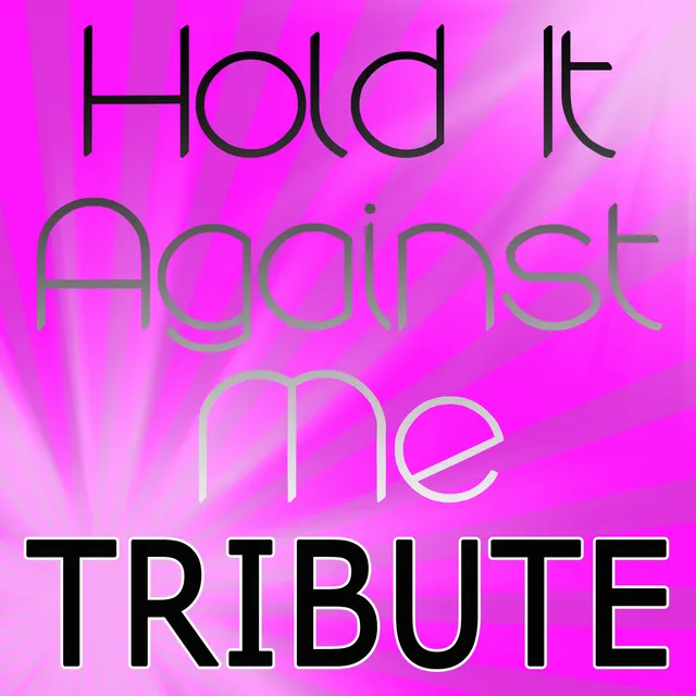 Hold It Against Me (Britney Spears Tribute)