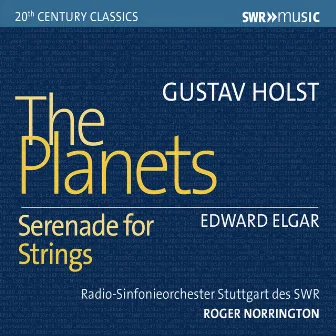 Holst: The Planets, Op. 32 - Elgar: Serenade for Strings in E Minor, Op. 20 by Sir Roger Norrington