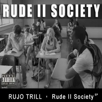 Rude II Society by Rujo Trill