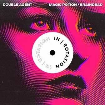 Magic Potion / Braindead by Double Agent