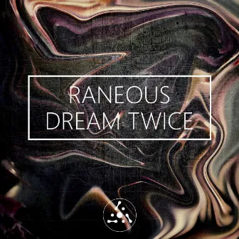 RANEOUS by Dream Twice