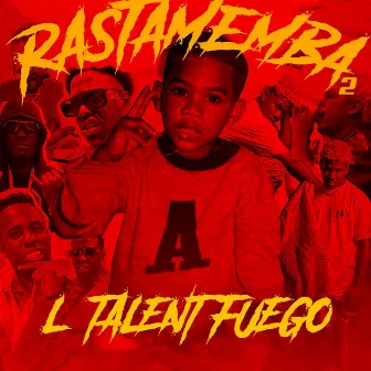 RASTAMEMBA 2 by L´Talent Fuego