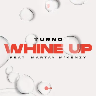 Whine Up by Martay M'Kenzy