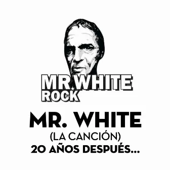 Mr. White 20 años (Versión 2023) by Mr White Rock