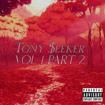 Tony $eeker (Volume 1, Pt. 2) by Tony $eeker