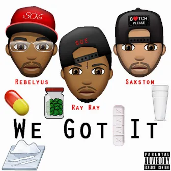 We Got It by Ray-Ray of Smoke One Ent