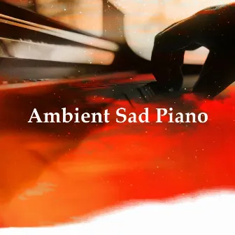 Ambient Sad Piano by Sad Piano