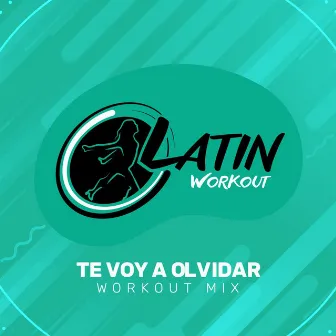 Te Voy A Olvidar by Latin Workout