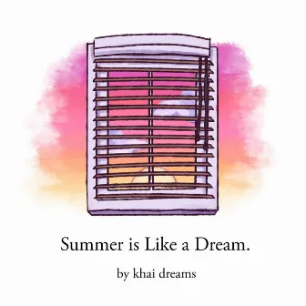 Summer Is Like a Dream by khai dreams