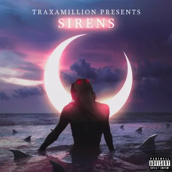 Sirens by Traxamillion