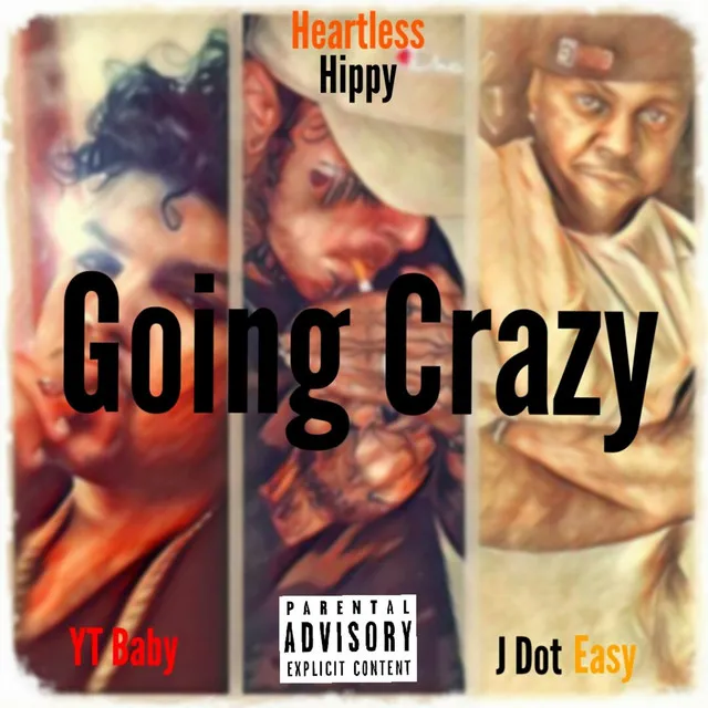 I'm Going Crazy (Fear. Heartless Hippy & J Dot Easy)